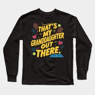 That's My Granddaughter Out There Tennis Grandma Mother's day Long Sleeve T-Shirt